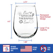 Best Speech Therapist - Stemless Wine Glass - Speech Pathologist Gifts - Large 17 Ounce Glasses