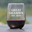 Great Grandpa Est 2025 - New Great Grandfather Stemless Wine Glass Gift for First Time Great Grandparents - Bold 17 Oz Large Glasses