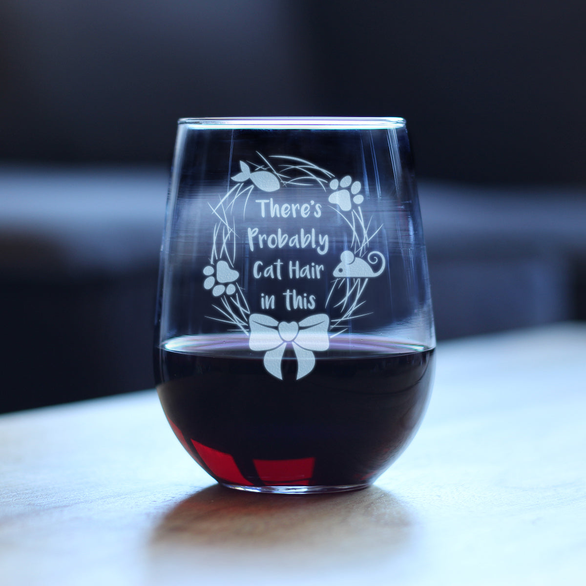 Probably Cat Hair In This - Stemless Wine Glass - Funny Cat Gifts for Women &amp; Men - Large 17 Ounce Glasses