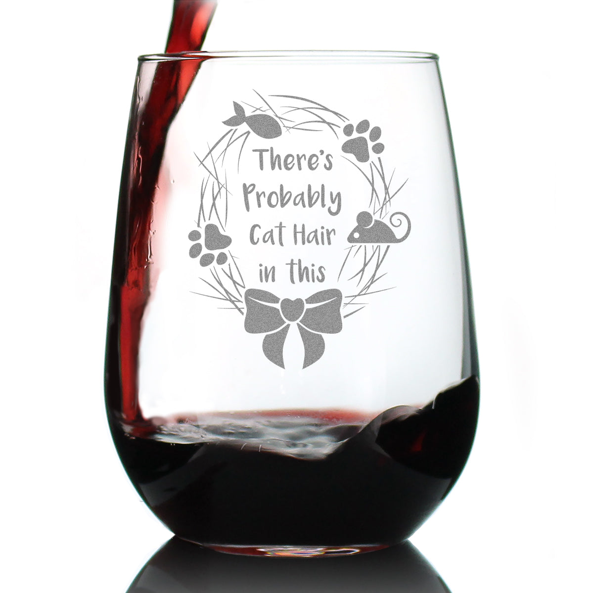 Probably Cat Hair In This - Stemless Wine Glass - Funny Cat Gifts for Women &amp; Men - Large 17 Ounce Glasses