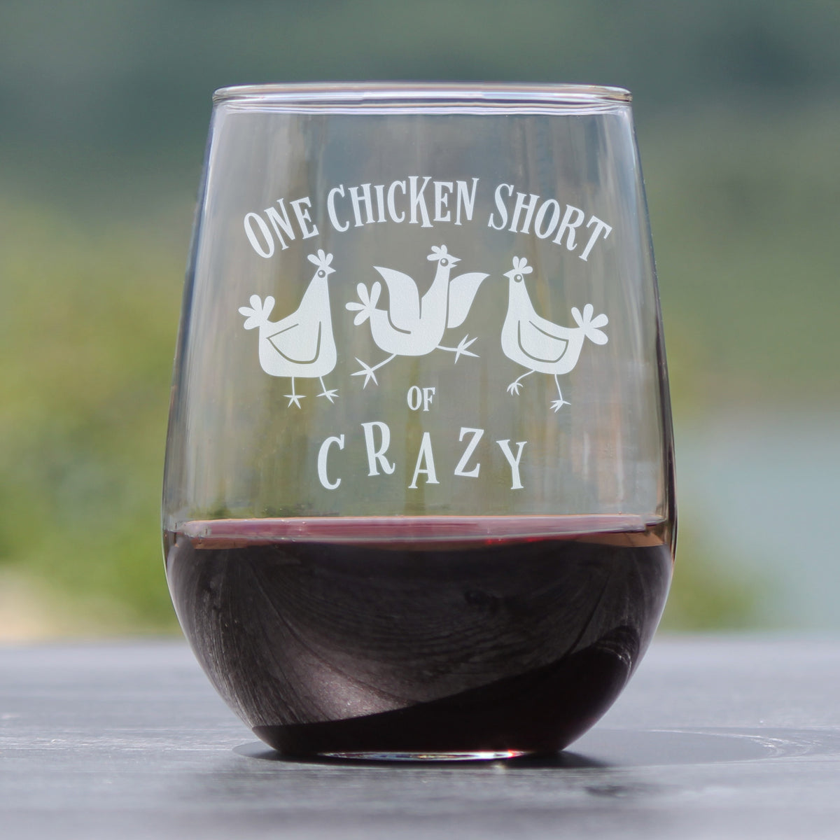 One Chicken Short of Crazy - Stemless Wine Glass - Funny Chicken Gifts for Women and Men with Chickens - Large 17 Ounce