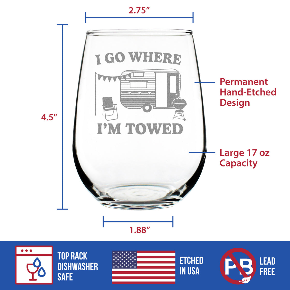 I Go Where I'm Towed - Engraved Stemless Wine Glass - Camper Decor and RV Camping Gifts - Large Wine Glasses - 17 oz