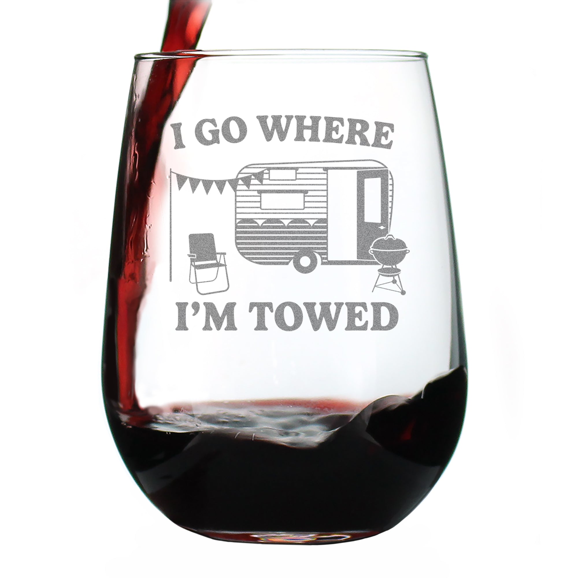 I Go Where I'm Towed - Engraved Stemless Wine Glass - Camper Decor and RV Camping Gifts - Large Wine Glasses - 17 oz