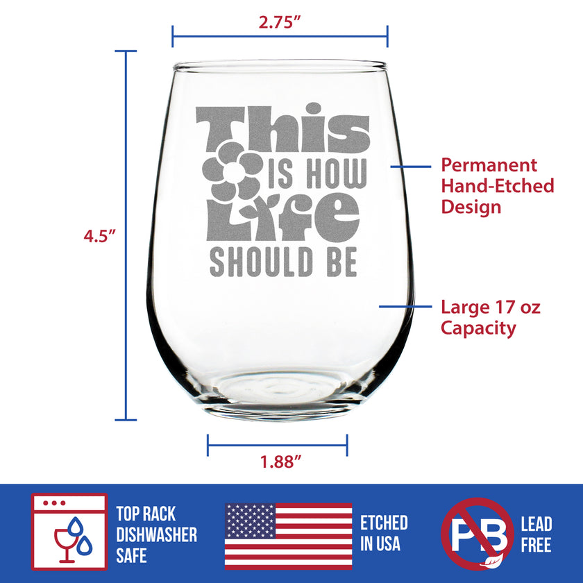 This is How Life Should Be Engraved Stemless Wine Glass Inspirational Gifts for Women Large Wine Glasses - 17 oz