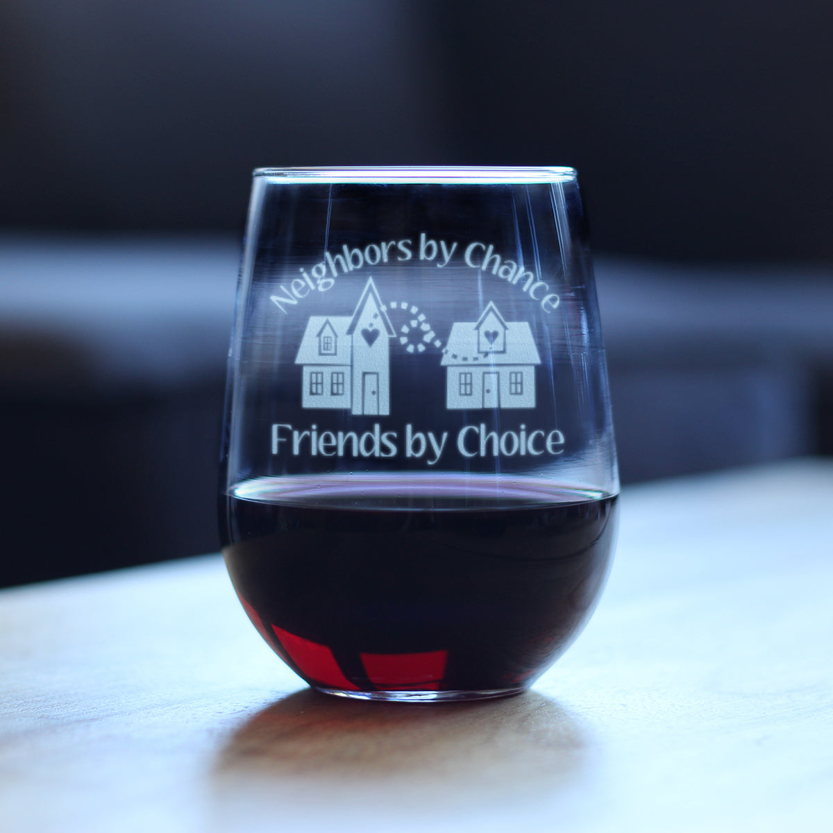 Neighbors by Chance Friends by Choice - Stemless Wine Glass Gift - Best Friend Neighbor Gifts - Large 17 Ounce