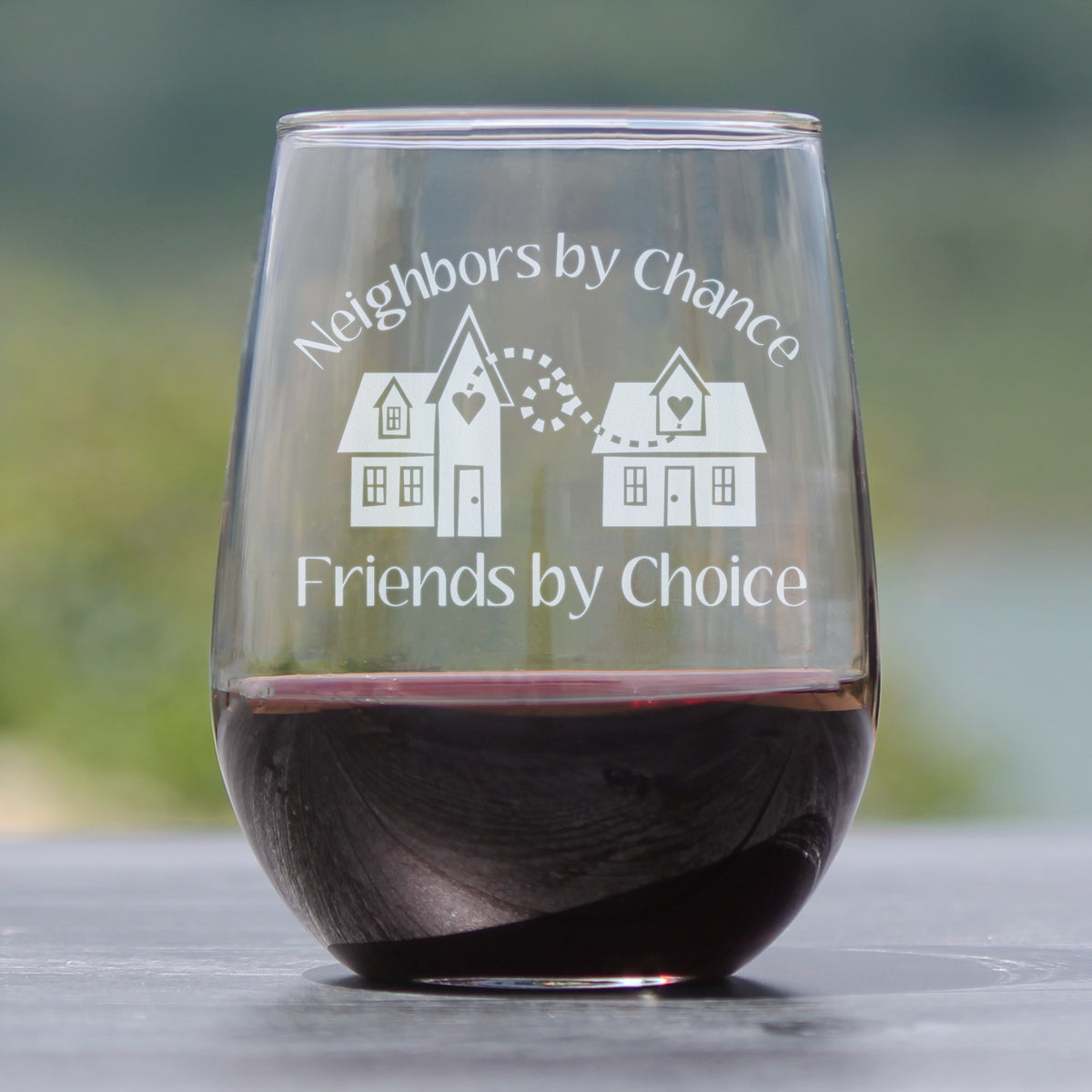 Neighbors by Chance Friends by Choice - Stemless Wine Glass Gift - Best Friend Neighbor Gifts - Large 17 Ounce