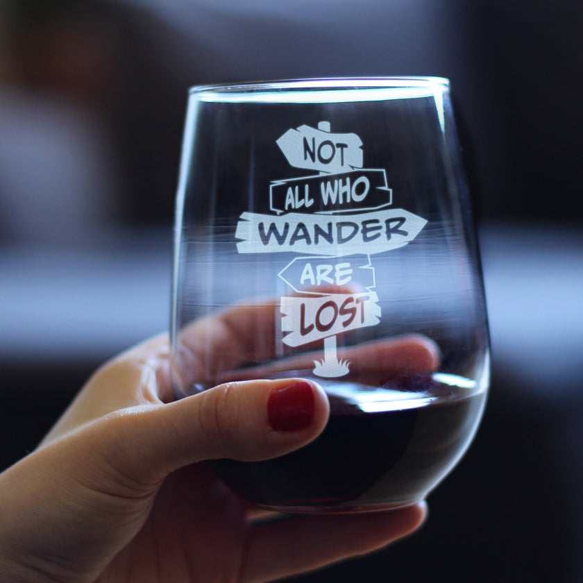 Not All Who Wander Are Lost - Stemless Wine Glass - Outdoor Travel Gifts for Travelers, Campers & Hikers - Large 17 Ounce Glasses