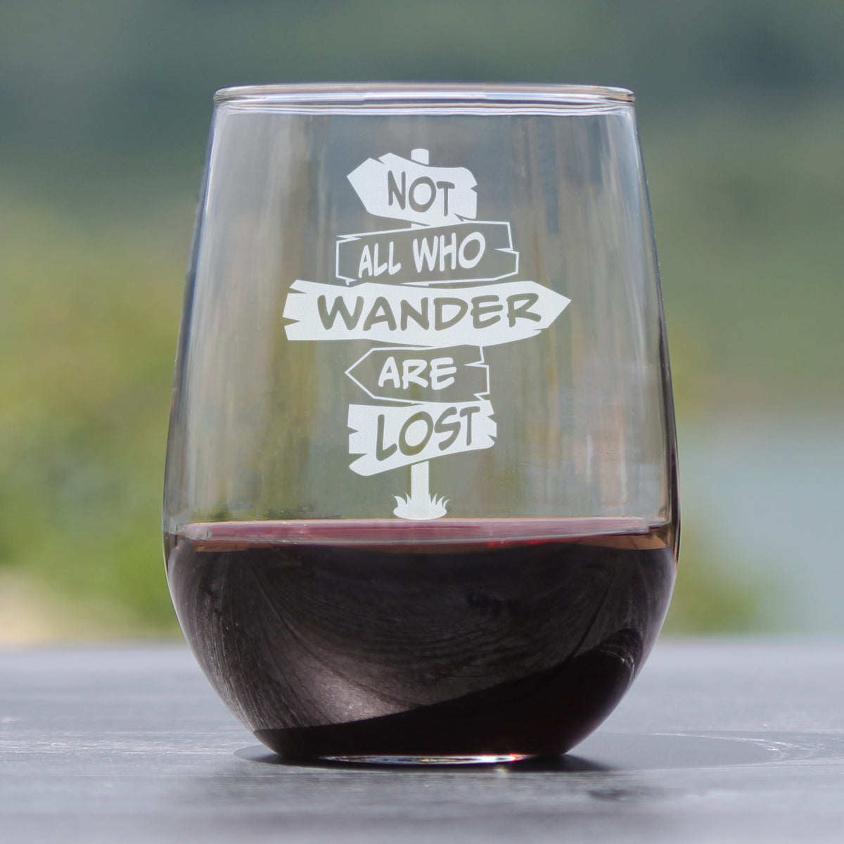 Not All Who Wander Are Lost - Stemless Wine Glass - Outdoor Travel Gifts for Travelers, Campers &amp; Hikers - Large 17 Ounce Glasses