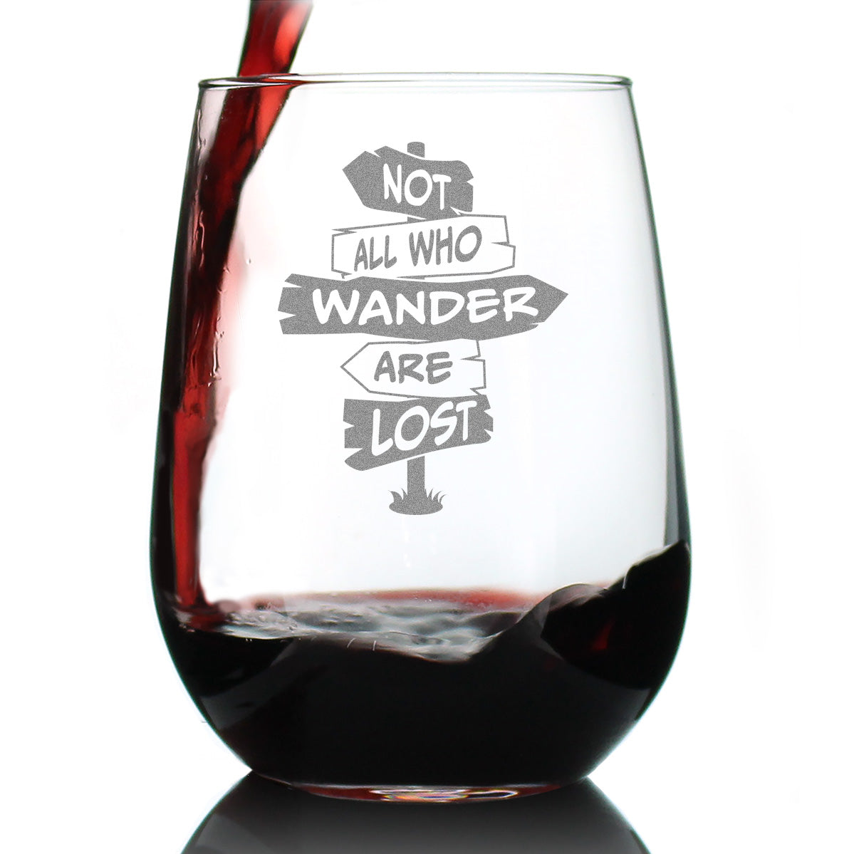 Not All Who Wander Are Lost - Stemless Wine Glass - Outdoor Travel Gifts for Travelers, Campers &amp; Hikers - Large 17 Ounce Glasses