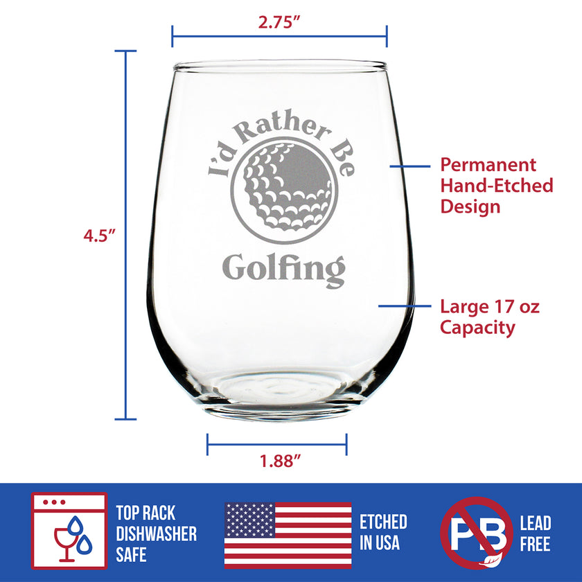 Rather Be Golfing - Funny Golf Gifts Engraved Stemless Wine Glass Gifts - Large Wine Glasses - 17 oz