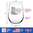 If I Can't Wear My Boots - Engraved Stemless Wine Glass - Cowboy and Cowgirl Western Gifts Accessories and Decor - Large Wine Glasses - 17 oz