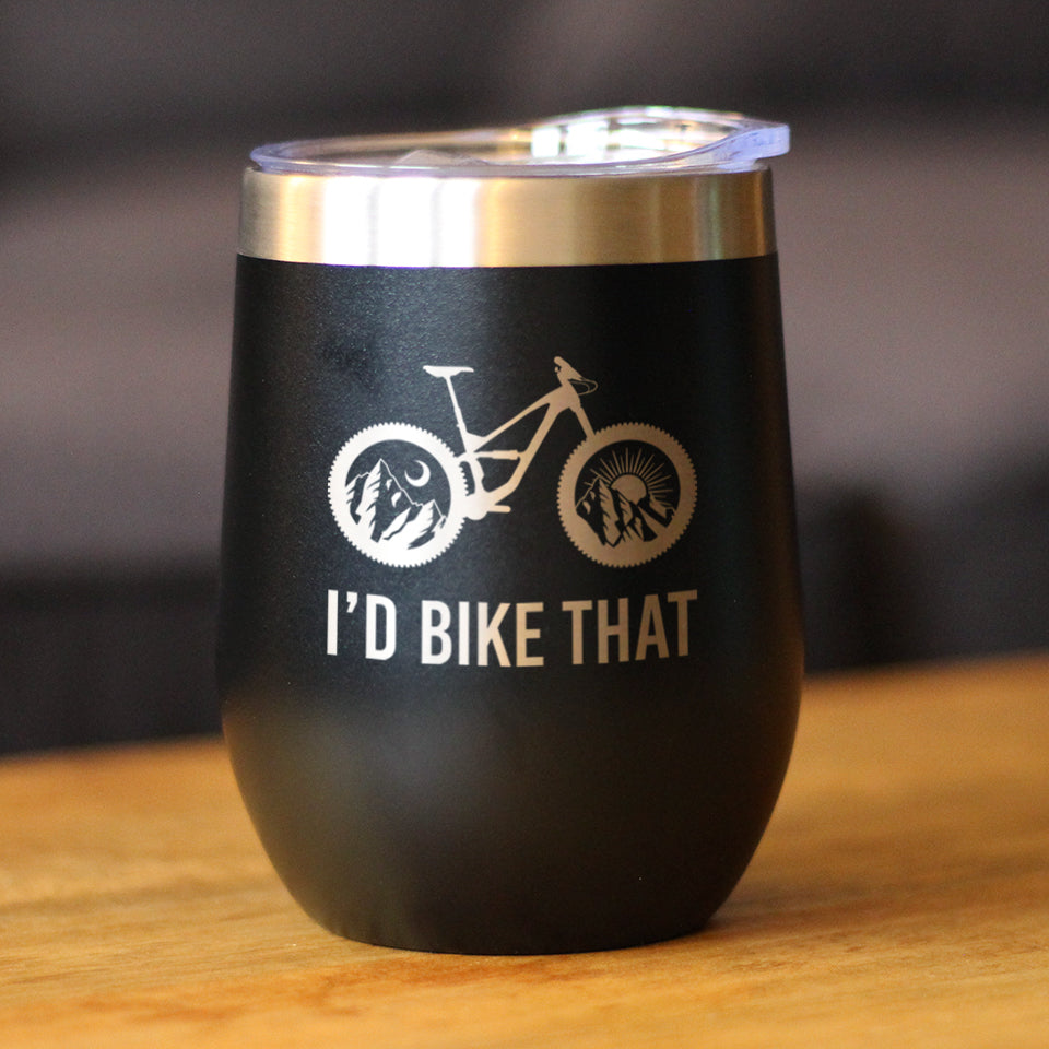 I'd Bike That - Wine Tumbler Glass with Sliding Lid - Stainless Steel Insulated Mug - Cool Bicycle Themed Decor & Gifts for Mountain Bikers