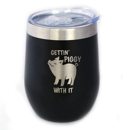 Gettin Piggy - Wine Tumbler Glass with Sliding Lid - Stainless Steel Insulated Mug - Cute Pig Decor Gifts