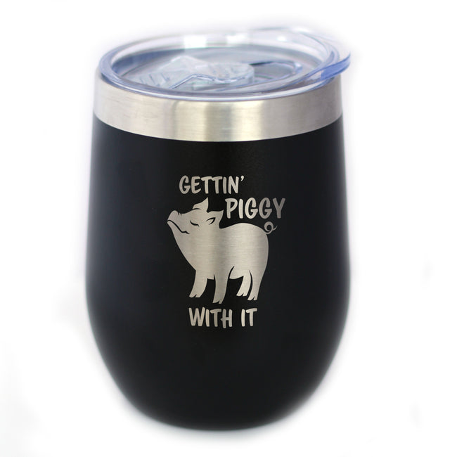 Gettin Piggy - Wine Tumbler Glass with Sliding Lid - Stainless Steel Insulated Mug - Cute Pig Decor Gifts