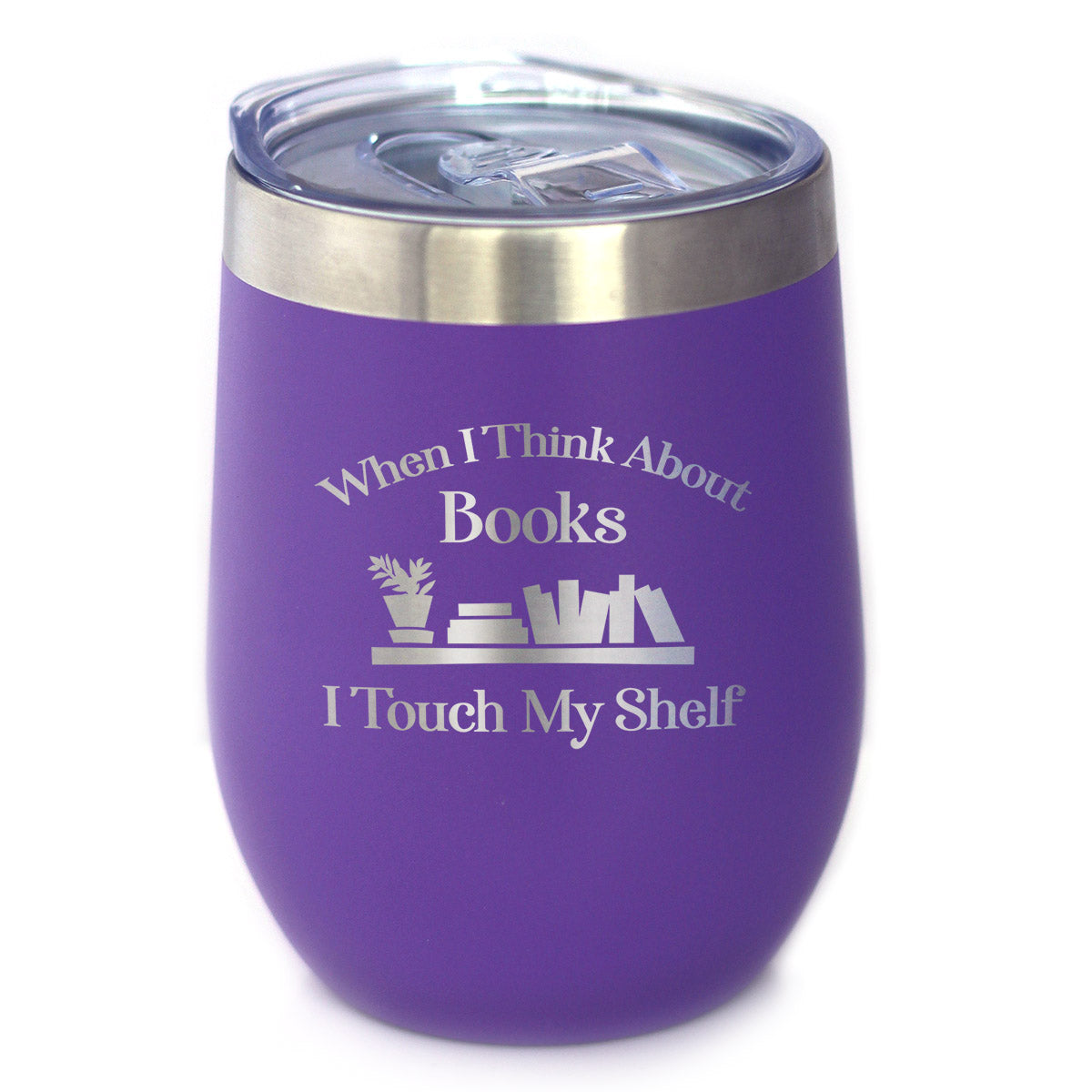 When I Think About Books I Touch My Shelf – Engraved Glasses, Tumblers &amp; Full Color Mugs - Funny Gifts for Book Club Lovers and Readers