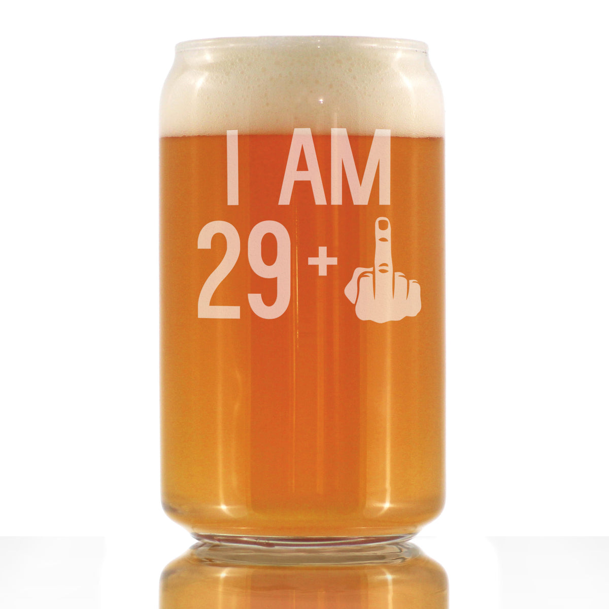 I Am 29 + 1 Middle Finger - 16 oz Beer Can Pint Glass - Funny 30th Birthday Gifts for Men or Women Turning 30
