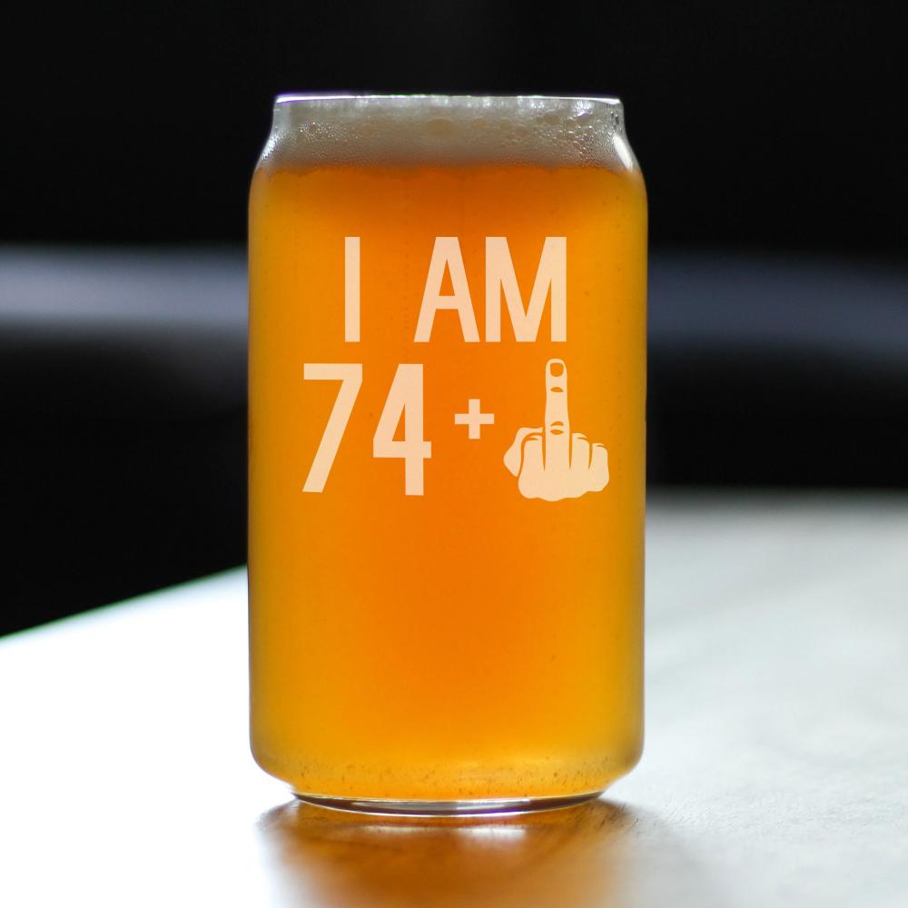 74 + 1 Middle Finger - 16 Ounce Beer Can Pint Glass