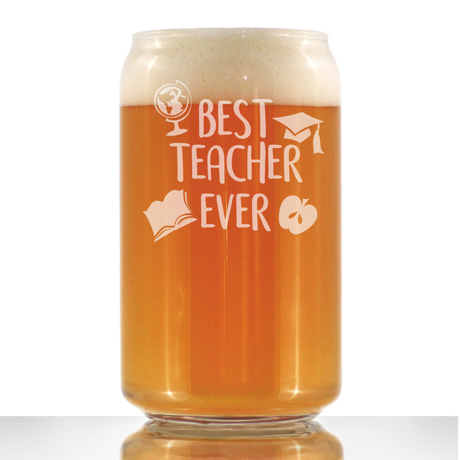 Best Teacher Ever - Beer Can Pint Glass - Cute Funny Teacher Gifts for Women & Men - Fun School Decor - 16 oz Glasses