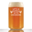 Life is Better with Chickens - 16 oz Beer Can Pint Glass - Funny Chicken Gifts for Men & Women - Unique Drinking Decor