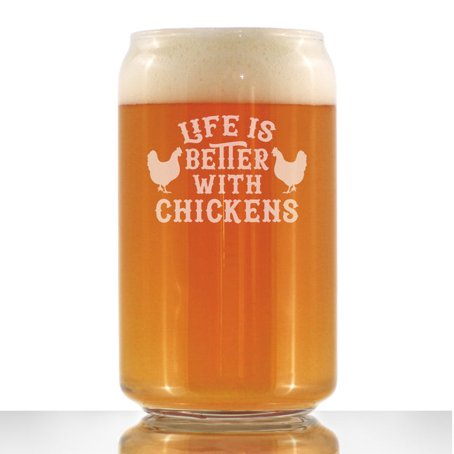 Life is Better with Chickens - 16 oz Beer Can Pint Glass - Funny Chicken Gifts for Men & Women - Unique Drinking Decor