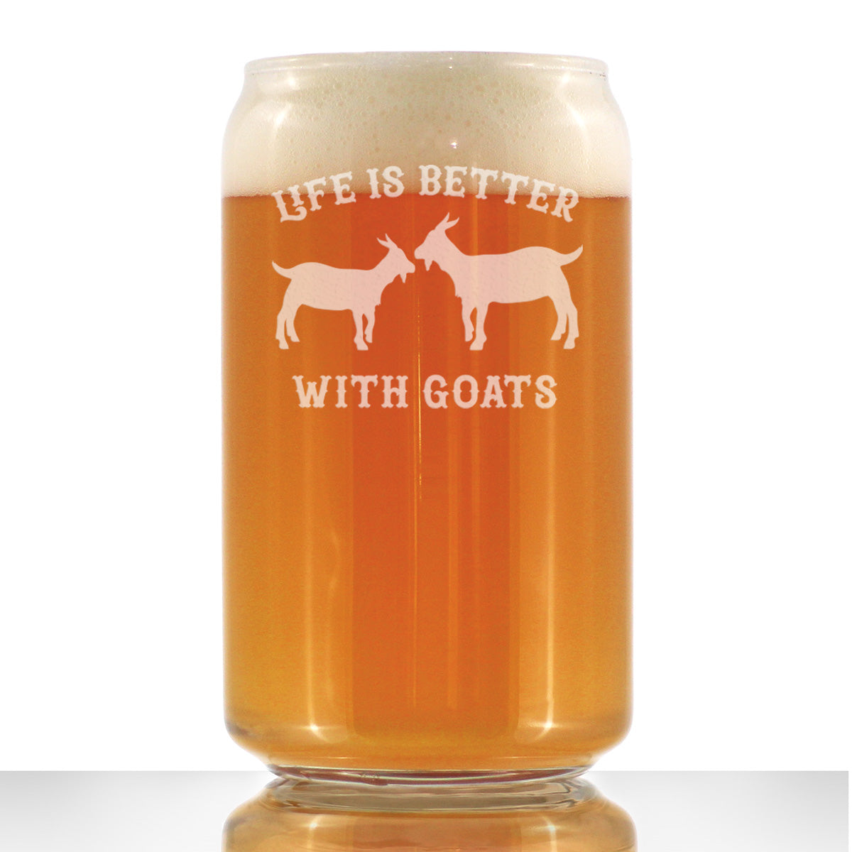 Life is Better With Goats - Goat Beer Can Pint Glass - Unique Funny Farm Animal Themed Decor and Gifts - 16 Oz