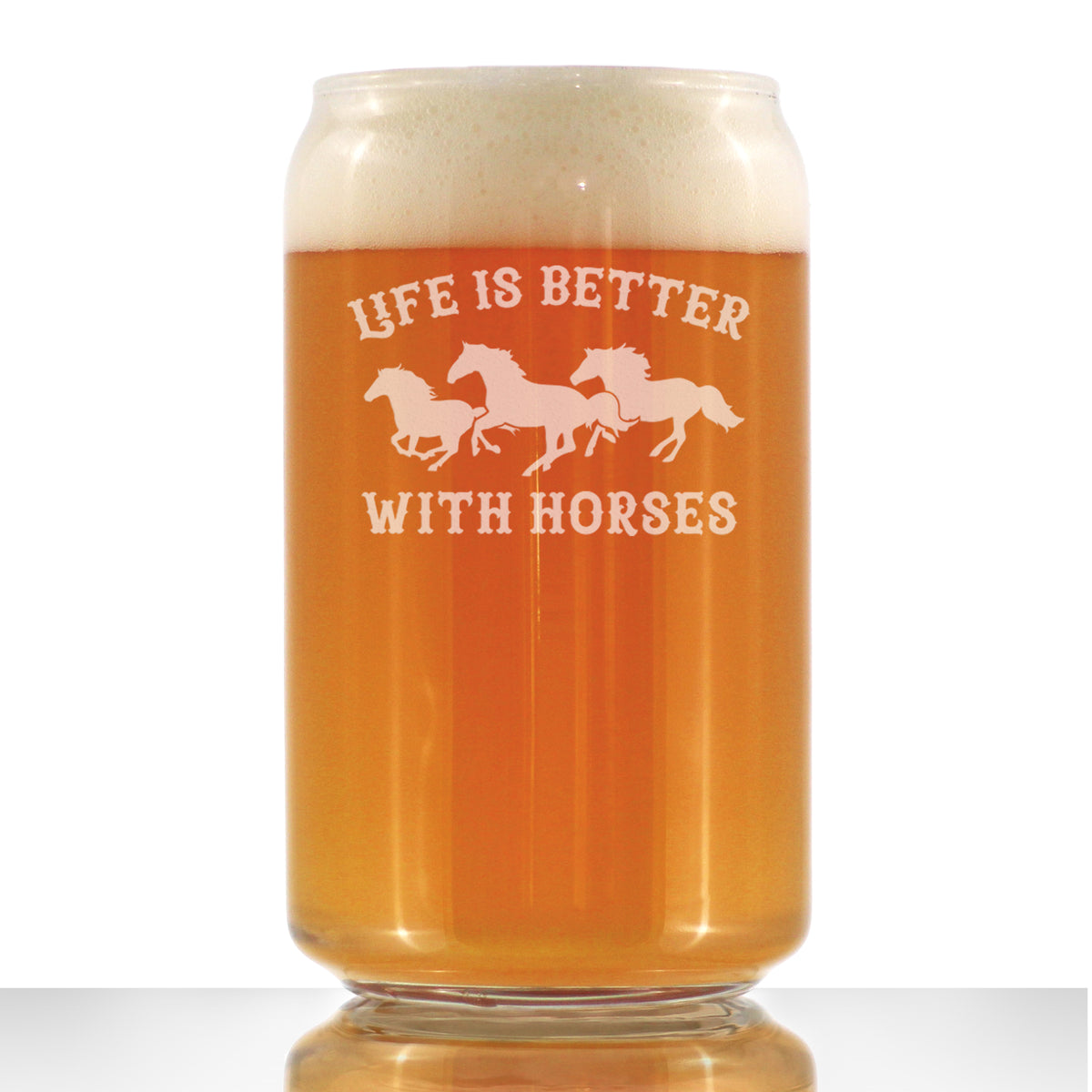 Life Is Better With Horses - Beer Can Pint Glass - Funny Horse Gifts and Decor for Men &amp; Women - 16 Oz Glasses