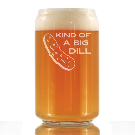Kind of a Big Dill - Funny Pickle Beer Can Pint Glass Gifts for Friends & Coworkers - Unique Pickle Decorations