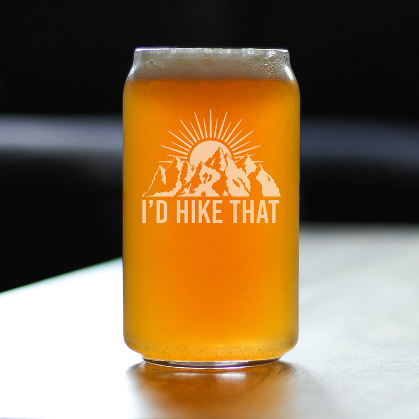 I'd Hike That - Beer Can Pint Glass - Cool Hiking Themed Decor and Gifts for Mountain Lovers - 16 oz Glasses