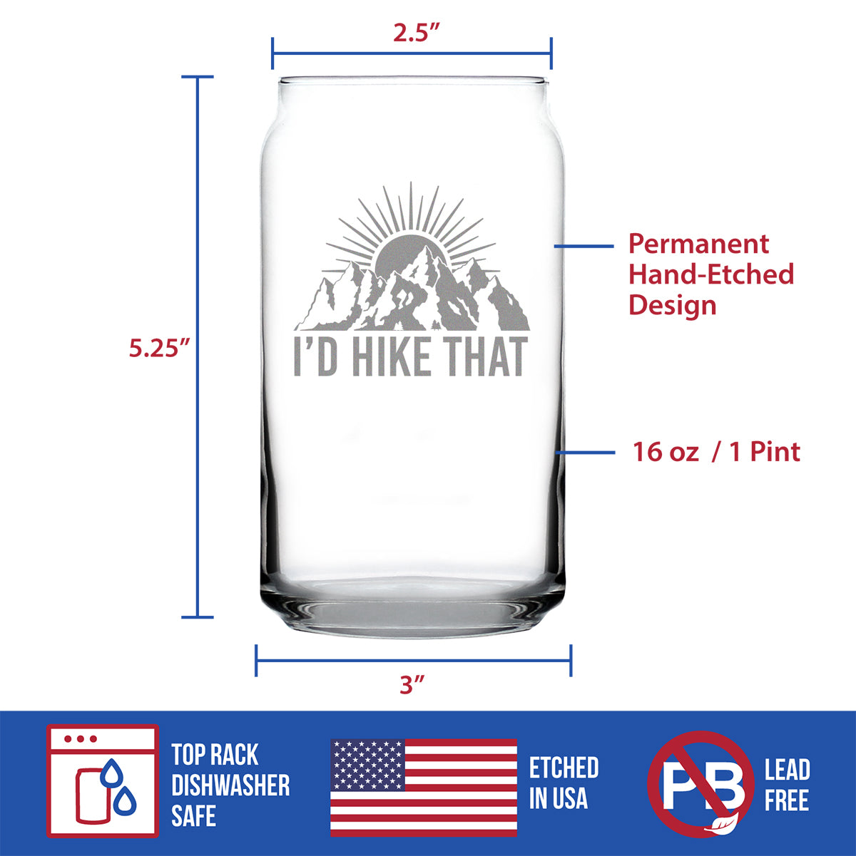 I'd Hike That - Beer Can Pint Glass - Cool Hiking Themed Decor and Gifts for Mountain Lovers - 16 oz Glasses