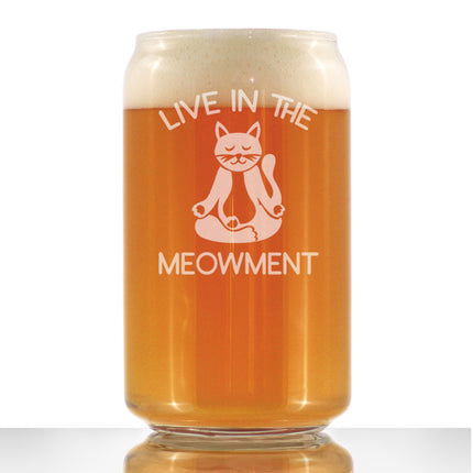 Live In The Meowment - Beer Can Pint Glass - Funny Cat Gifts and Meditation Themed Decor - 16 oz Glasses