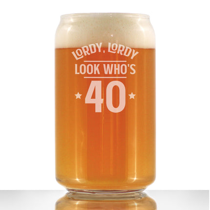 Lordy Lordy Look Who's 40 - 16 Ounce Beer Can Pint Glass