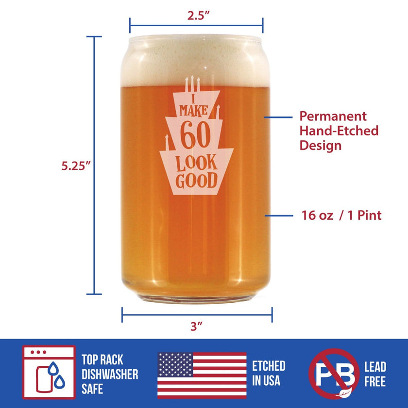 Make 60 Look Good - Funny 16 oz Beer Can Pint Glass - 60th Birthday Gifts for Men or Women Turning 60 - Bday Party Decor