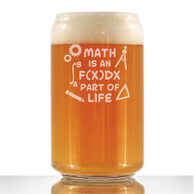 Math is an Integral Part of Life - Beer Can Pint Glass - Funny Math Nerd or Teacher Gifts for Women & Men - 16 oz
