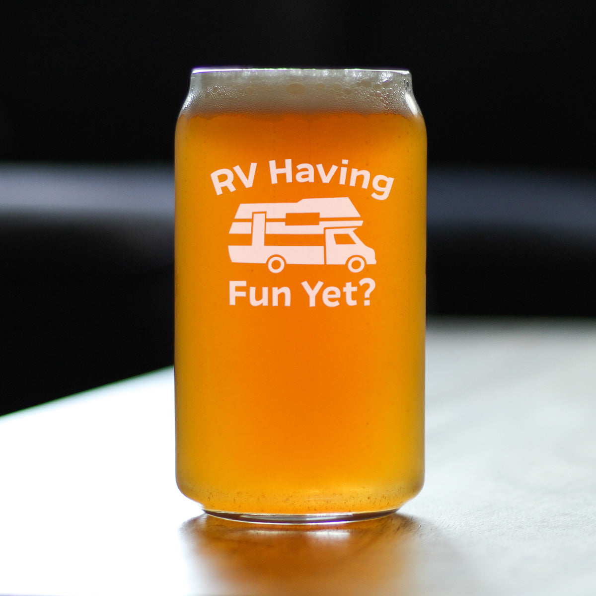 RV Having Fun Yet - Beer Can Pint Glass - Fun RV Gifts for Men & Women Who Love Drinking & Camping - 16 oz