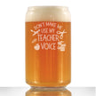 Teacher Voice - Beer Can Pint Glass - Cute Funny Teacher Gifts for Women & Men - Fun Teacher Decor - 16 oz Glasses