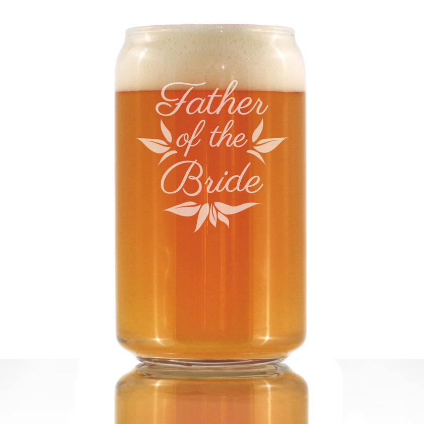 Father of the Bride Beer Can Pint Glass - Unique Wedding Gift for Soon to Be Father-in-Law - Cute Engraved Wedding Cup Gift