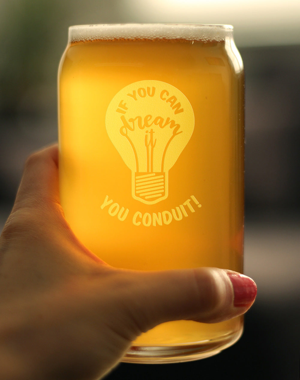 If You Can Dream You Conduit - Beer Can Pint Glass - Funny Electrician Gifts for Journeyman - 16 oz Glass