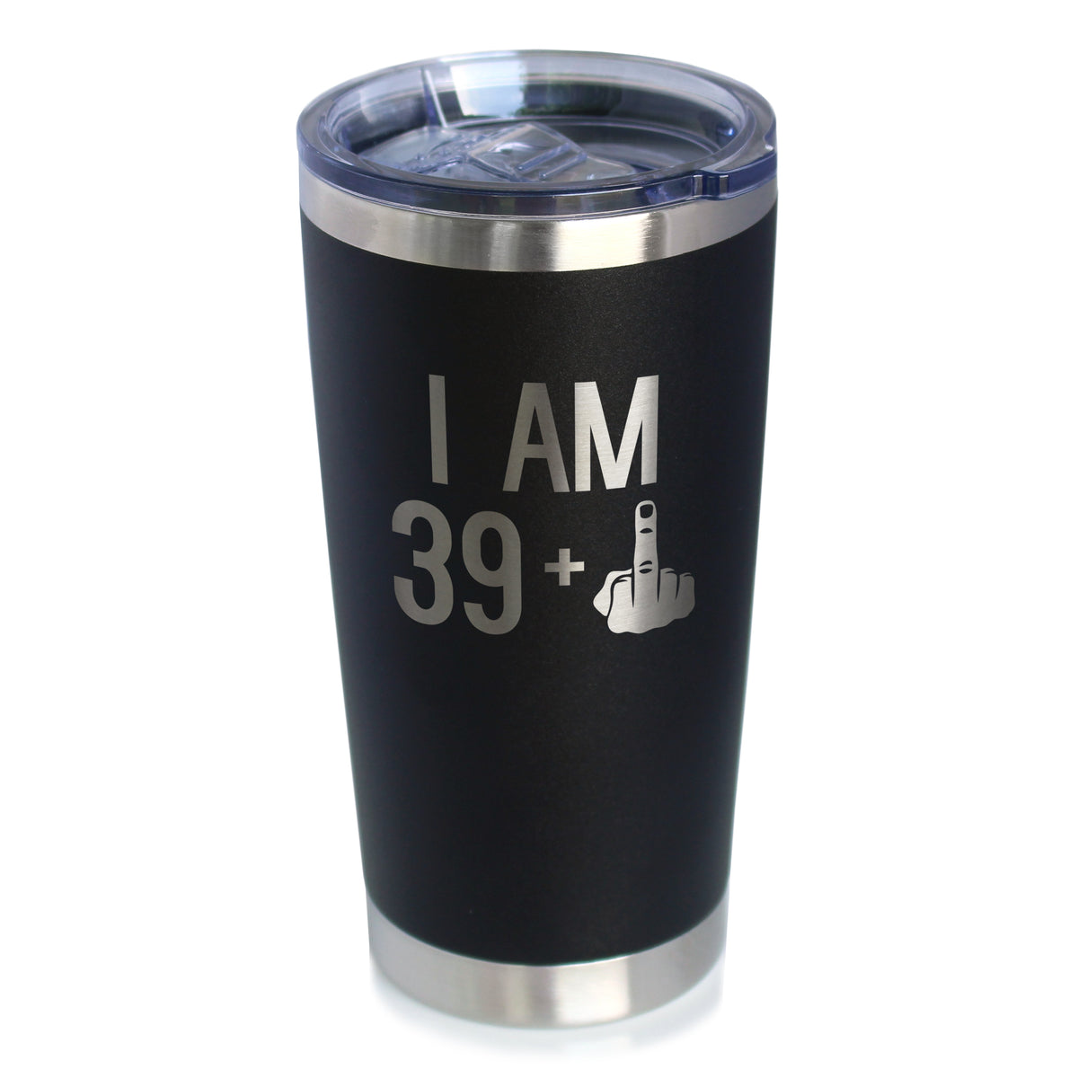 39 + 1 Middle Finger - 20 oz Coffee Tumbler