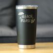 Beach Please - Insulated Coffee Tumbler Cup with Sliding Lid - Stainless Steel Travel Mug - Fun Beach Themed Gifts
