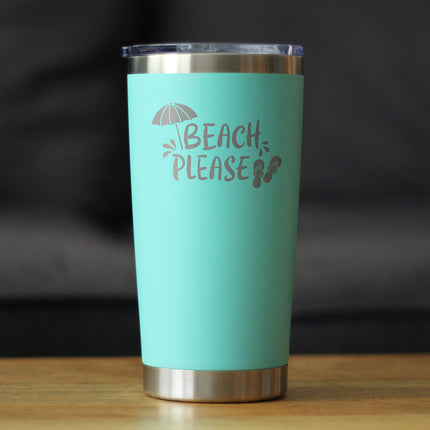 Beach Please - Insulated Coffee Tumbler Cup with Sliding Lid - Stainless Steel Travel Mug - Fun Beach Themed Gifts