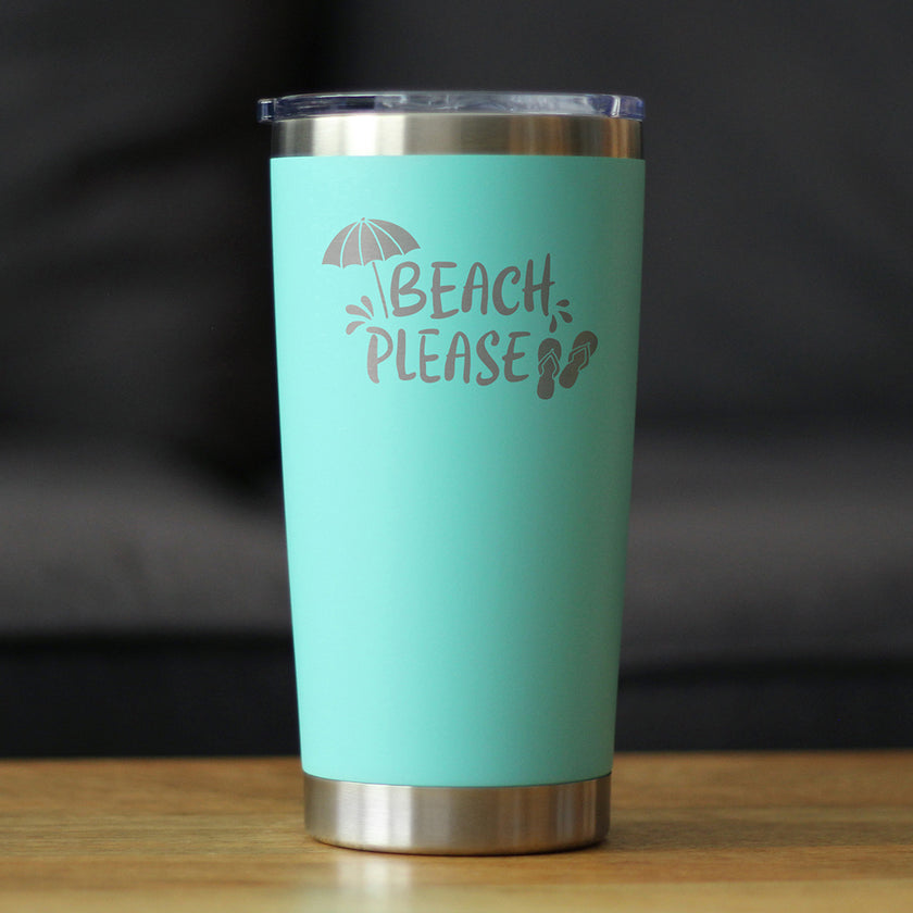 Beach Please - Insulated Coffee Tumbler Cup with Sliding Lid - Stainless Steel Travel Mug - Fun Beach Themed Gifts