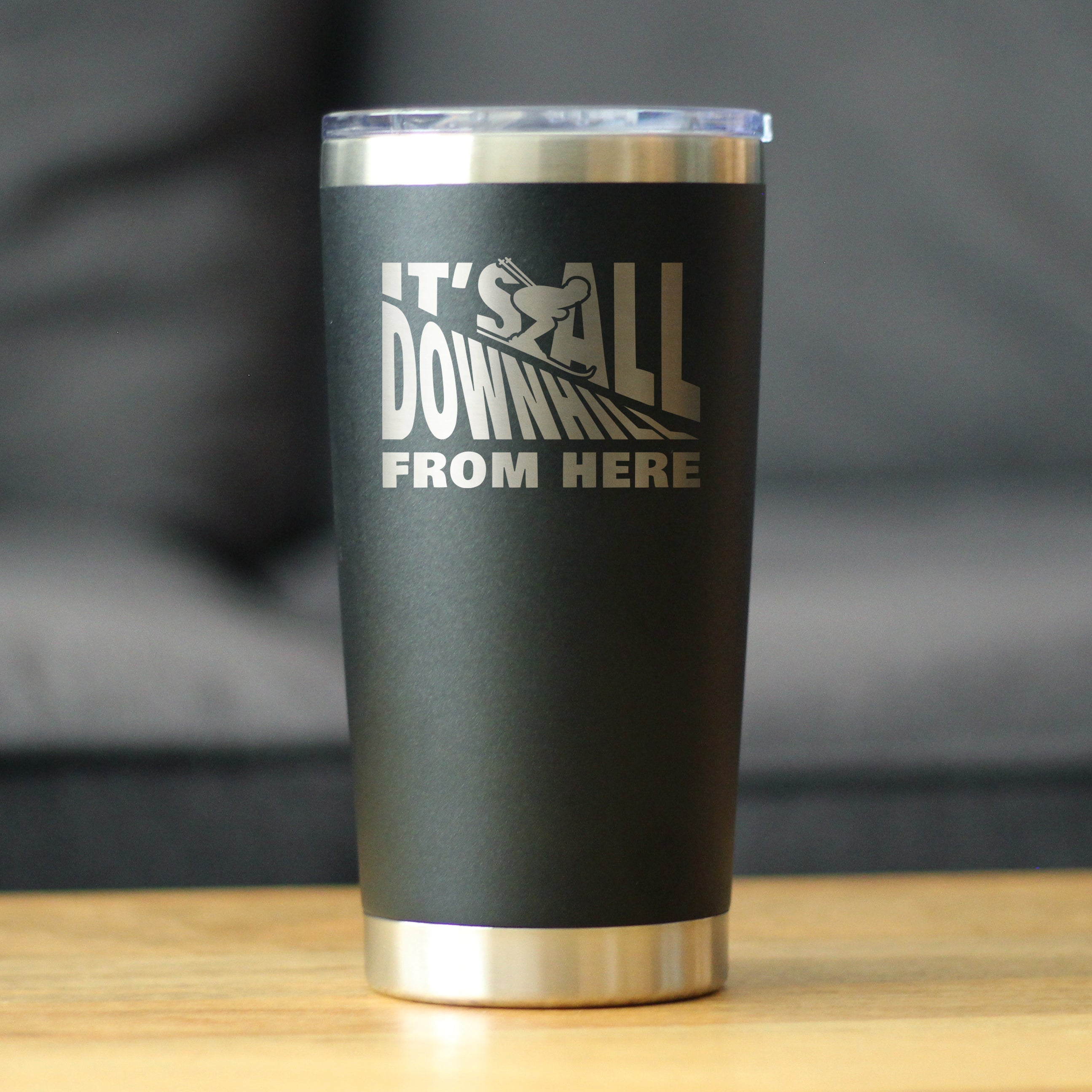 Downhill From Here - Insulated Coffee Tumbler Cup with Sliding Lid - Stainless Steel Travel Mug - Fun Skiing Gifts and Decor for Skiers