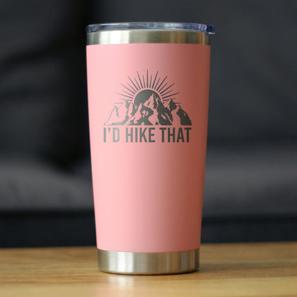 I'd Hike That - Insulated Coffee Tumbler Cup with Sliding Lid - Stainless Steel Travel Mug - Cool Hiking Gifts for Hikers