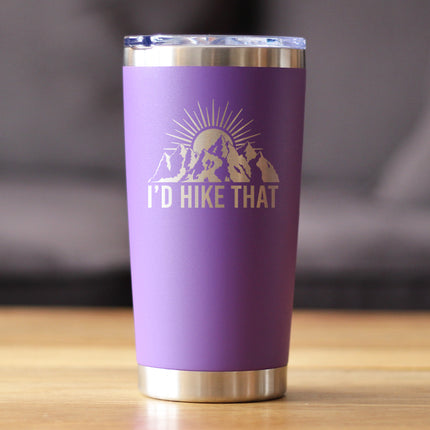 I'd Hike That - Insulated Coffee Tumbler Cup with Sliding Lid - Stainless Steel Travel Mug - Cool Hiking Gifts for Hikers