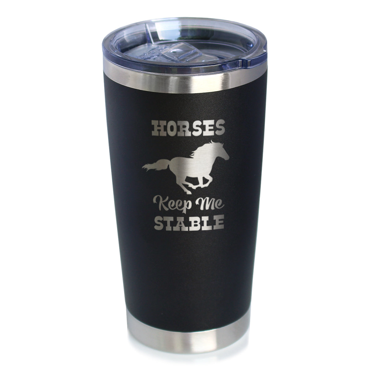 Horses Keep Me Stable - Insulated Coffee Tumbler Cup with Sliding Lid - Stainless Steel Insulated Mug - Horse Themed Coffee Gifts