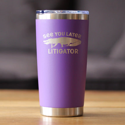 See You Later Litigator - Insulated Coffee Tumbler Cup with Sliding Lid - Stainless Steel Mug - Funny Lawyer Gifts for Law School Graduates