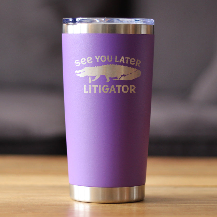 See You Later Litigator - Insulated Coffee Tumbler Cup with Sliding Lid - Stainless Steel Mug - Funny Lawyer Gifts for Law School Graduates