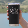 I'd Bike That - Insulated Coffee Tumbler Cup with Sliding Lid - Stainless Steel Insulated Mug - Cool Bicycle Themed Decor and Gifts for Mountain Bikers