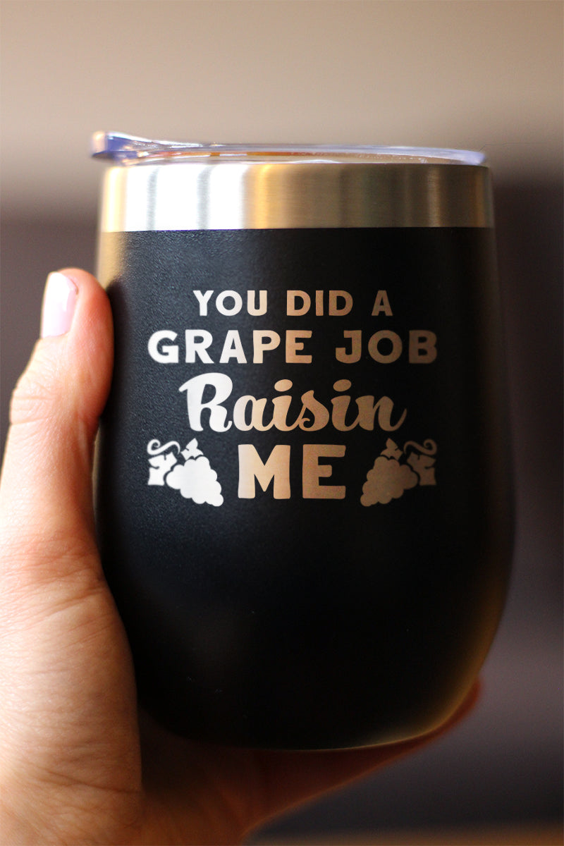 Grape Job Raisin Me - Wine Tumbler Gift for Mom - Cute Funny Wine Gift Idea - Unique Personalized Glasses for Mother&#39;s Day or Birthday