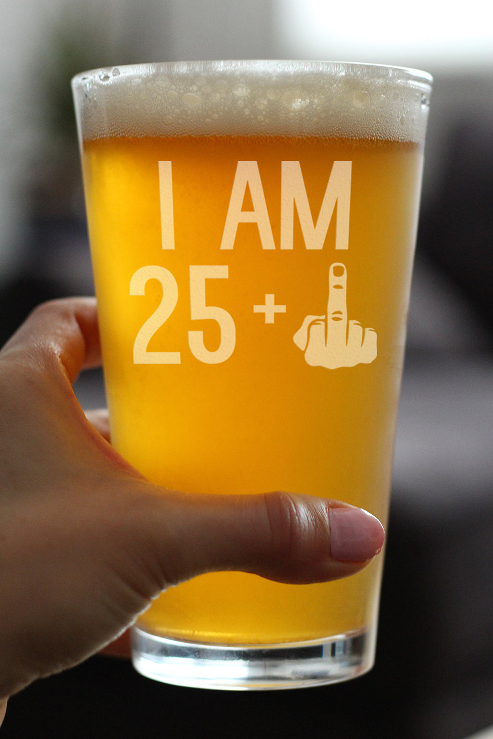 I Am 25 + 1 Middle Finger Funny Pint Glass for Beer Lovers, Etched Sayings, 26th Birthday Gift for Men and Women